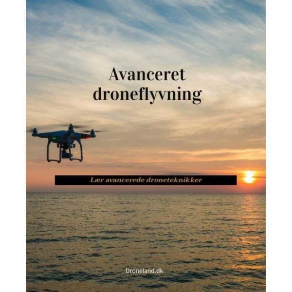 Avanceret droneflyvning - Lær avancerede droneteknikker