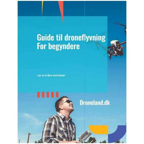 Droneguide for begyndere - Lær at flyve med drone