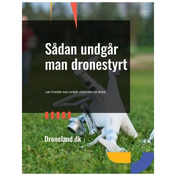 Sådan undgår man dronestyrt  -  10 råd til at forebygge uheld