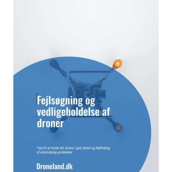 Fejlsøgning og vedligeholdelse af droner