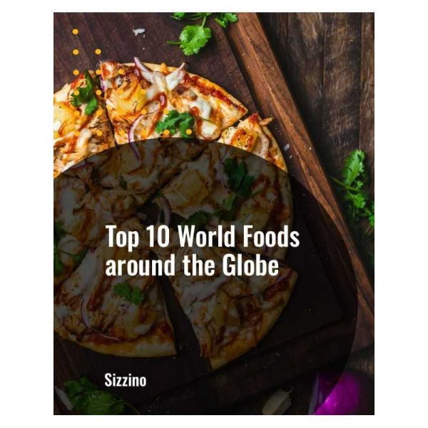 Top 10 World Foods around the Globe